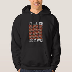 Funny Football 100th Day Quote, I Tackled 100 Days Hoodie