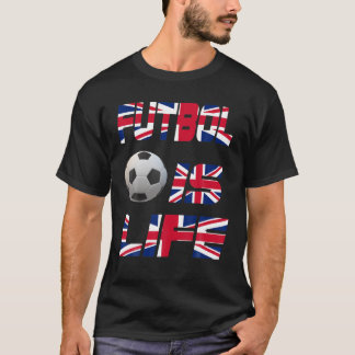 Funny Football English Flag Futbol Is Life Love So T-Shirt