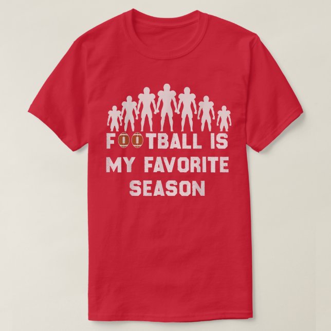 Funny Football is My Favourite Season Quote  T-Shirt (Design Front)