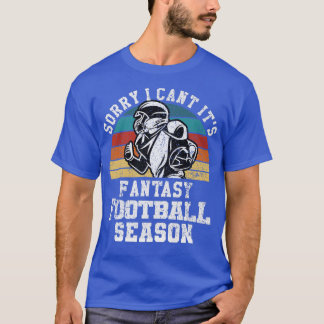 Funny Football Sorry I Cant Its Fantasy Football S T-Shirt