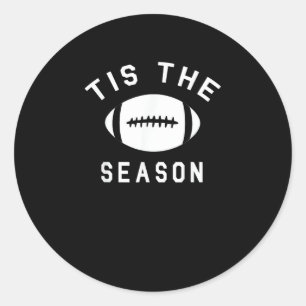 Funny Football Tis The Season Classic Round Sticker
