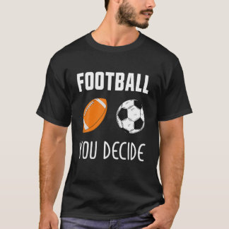 Funny Football vs Soccer Definition Football Socce T-Shirt