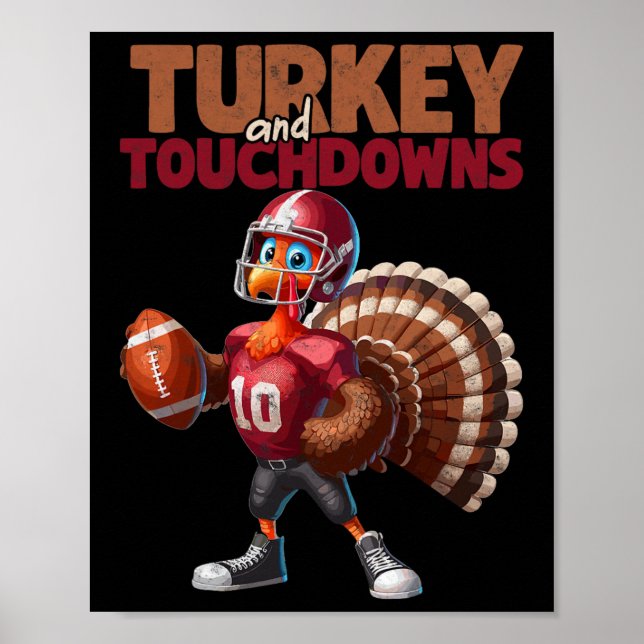Funny Footll Player Turkey And Touchdowns Thanksgi Poster (Front)