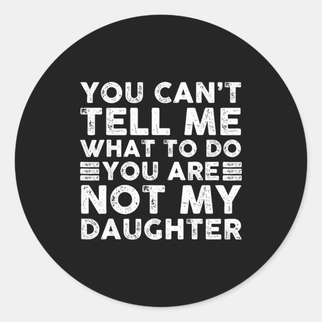 Funny For Father Dad From Daughter Father's Day Da Classic Round Sticker (Front)