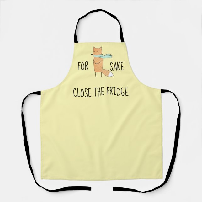 Funny For Fox Sake Close The Fridge   Apron (Front)