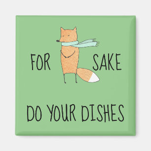 Funny For Fox Sake Do Dishes Fridge Magnet