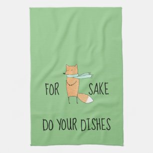 Funny For Fox Sake Do Dishes Tea Towel