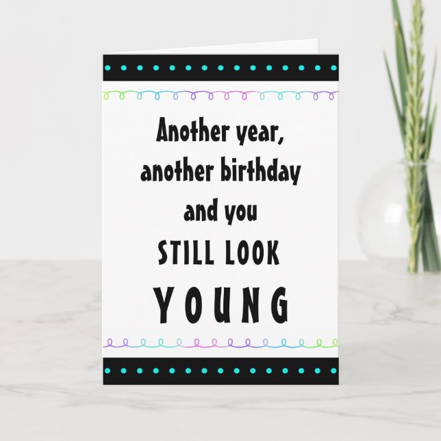 Funny For Him or Her Add an Age Cute Birthday Card (Front)