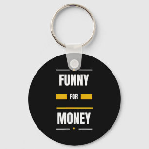 Funny For Money Key Ring
