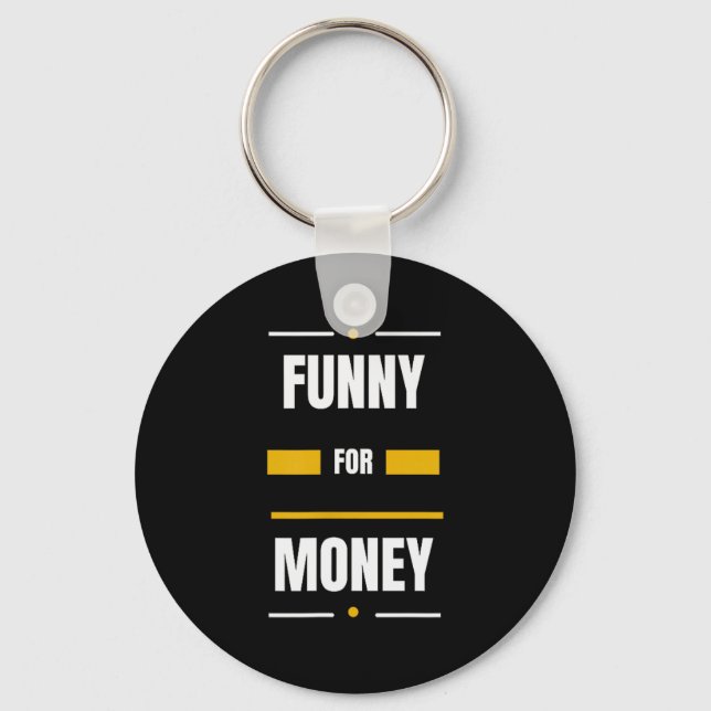 Funny For Money  Key Ring (Front)