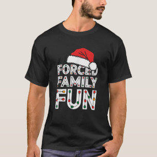 Funny Forced Family Fun Sarcastic Christmas Santa  T-Shirt
