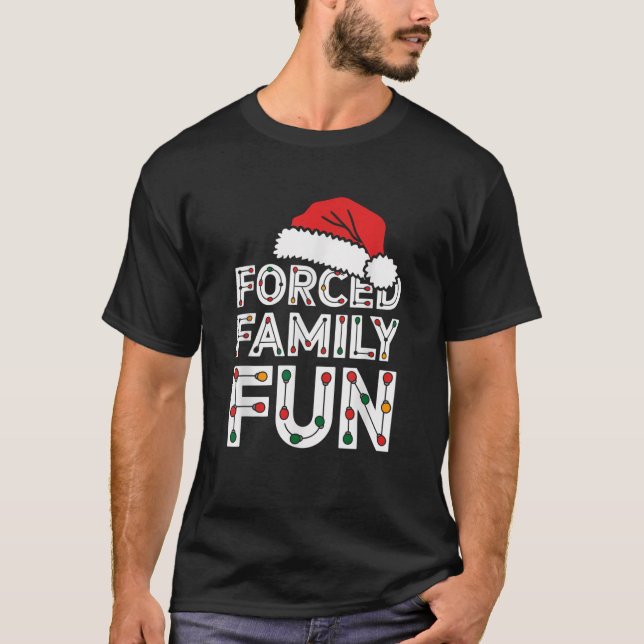 Funny Forced Family Fun Sarcastic Christmas Santa  T-Shirt (Front)