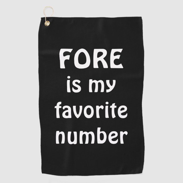 Funny Fore Is My Favourite Number Quote Black Golf Towel (Front)