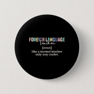 Funny Foreign Language Teacher Definition Back To 6 Cm Round Badge