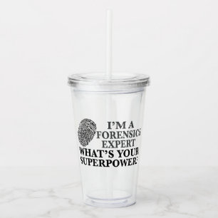 Funny Forensics Expert Acrylic Tumbler