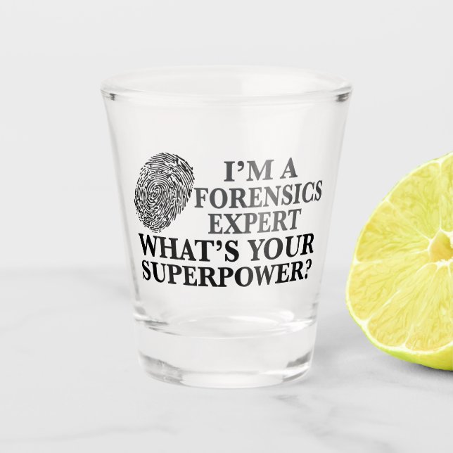 Funny Forensics Expert Fingerprint Shot Glass (Front)