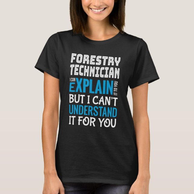 Funny Forestry Technician Gift Appreciation T-Shirt (Front)