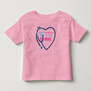 Funny "Forget Princess, I Want to be a Nurse"  Toddler T-Shirt