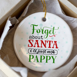 Funny Forget Santa PAPPY Christmas Ornament