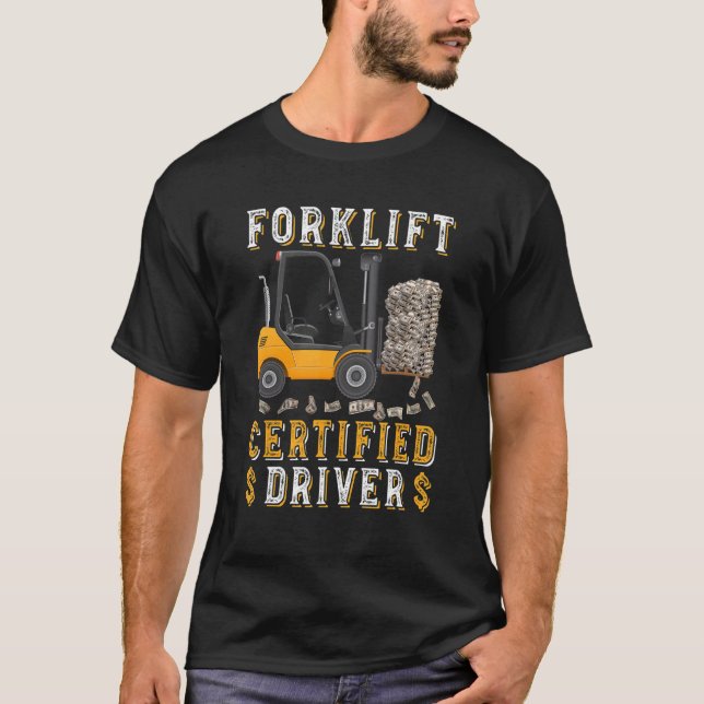 Funny Forklift Driver Meme Forklift Certified T-Shirt (Front)