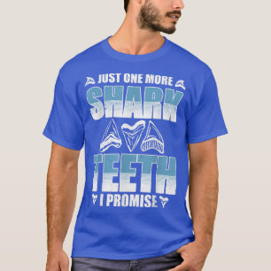 Funny Fossil Tooth Hunter Quote For shark tooth T-Shirt
