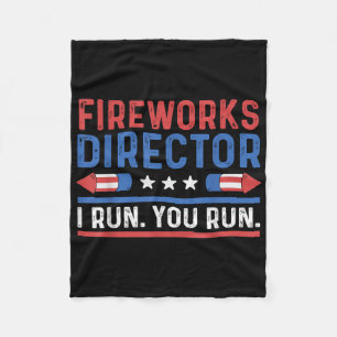 Funny Fourth 4th Of July Fireworks Director I Run Fleece Blanket
