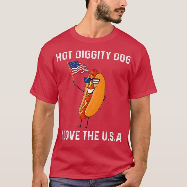 Funny Fourth 4th of July Hot Diggity Dog I Love T-Shirt (Front)