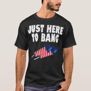 Funny Fourth of July 4th of July I'm Just Here To  T-Shirt