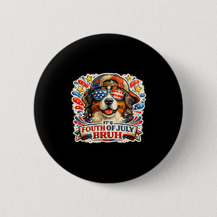 Funny fourth of july bruh bernese mountain dog 6 cm round badge