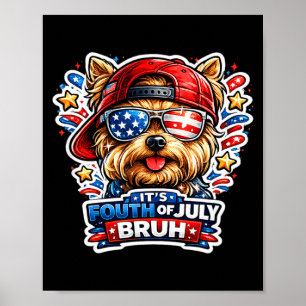 Funny fourth of july bruh yorkshire terrier dog poster