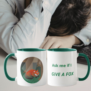 Funny Fox “Ask Me If I Give a Fox” Design Mug