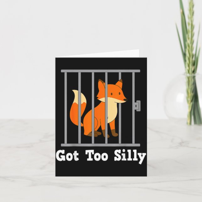 Funny Fox Meme Got Too Silly Humor For Men Women K Card (Front)