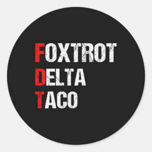 Funny Foxtrot Delta Taco10 Classic Round Sticker