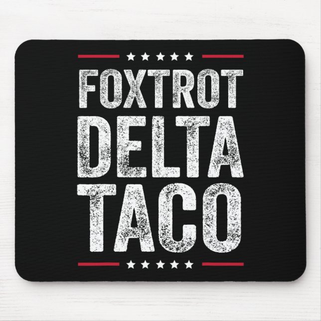 Funny Foxtrot Delta Taco6  Mouse Mat (Front)