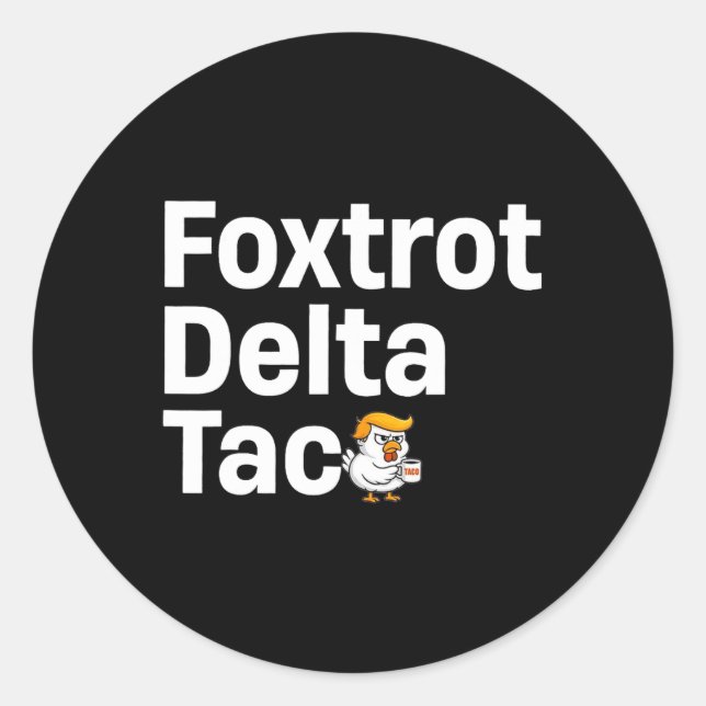 Funny Foxtrot Delta Taco7  Classic Round Sticker (Front)