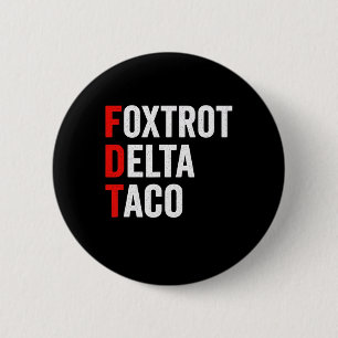 Funny Foxtrot Delta Taco Trump Always Chickens Out 6 Cm Round Badge