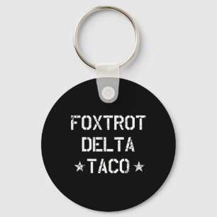 Funny Foxtrot Delta Taco Trump Always Chickens Out Key Ring