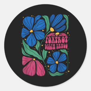 Funny Foxtrots Deltas Tangos Flower Boho Classic Round Sticker