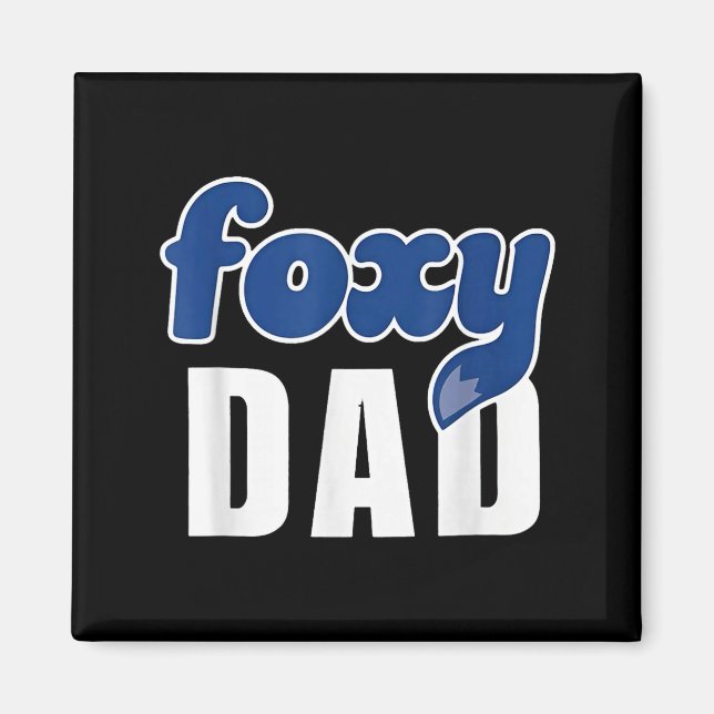 Funny Foxy Dad  Magnet (Front)