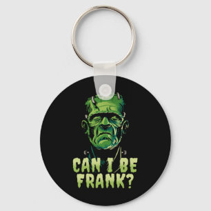 Funny Frankenstein Can I Be Frank Halloween Horror Key Ring