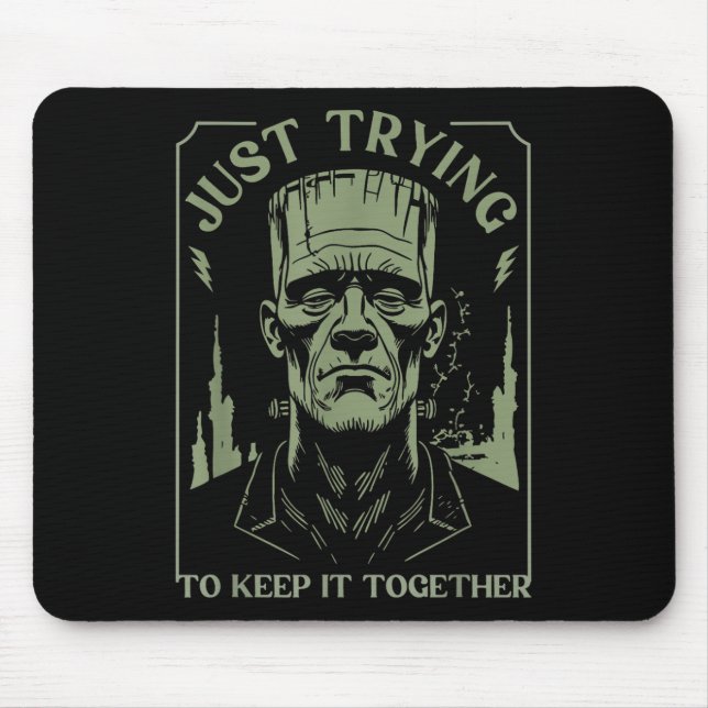 Funny Frankenstein Monster Just Trying To Keep It  Mouse Mat (Front)