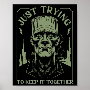 Funny Frankenstein Monster Just Trying To Keep It  Poster