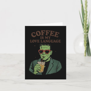Funny Frankenstein Monster Lover Coffee Is My Love Card