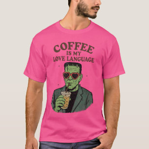 Funny Frankenstein Monster Lover Coffee is My Love T-Shirt