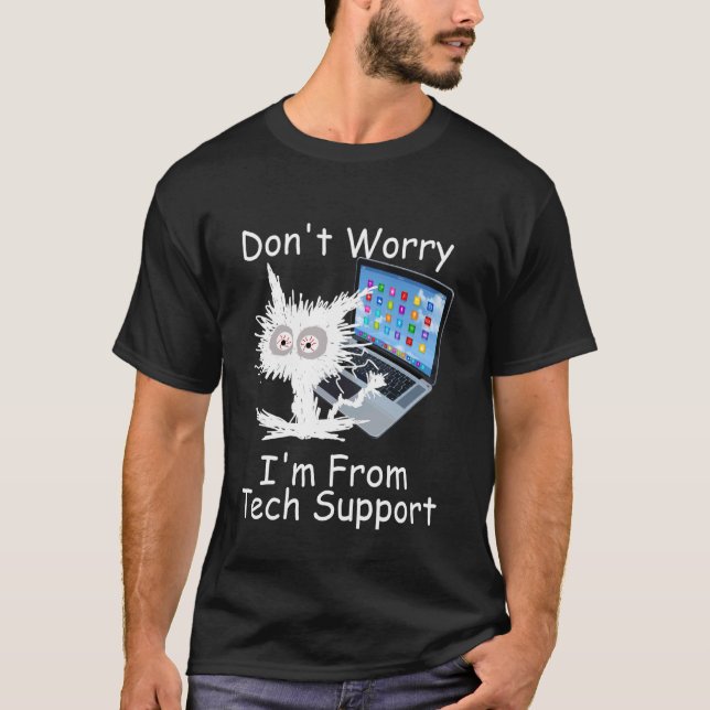 Funny Frazzled Cat Don't Worry I'm From Technical  T-Shirt (Front)