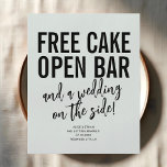 Funny Free Cake Open Bar Wedding Save The Date Flyer<br><div class="desc">Funny quote Free Cake Open Bar and a wedding on the side.</div>