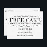 Funny Free Cake Wedding Save the Dates Announcement Postcard<br><div class="desc">Black and white budget friendly funny wedding save the date postcards in a modern and simple typography design which reads "Free cake - And we're getting married". Customise with your information on the front and backside of the postcard. A fun save the date your guests will love!</div>