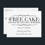 Funny Free Cake Wedding Save the Dates Announcement Postcard<br><div class="desc">Black and white budget friendly funny wedding save the date postcards in a modern and simple typography design which reads "Free cake - And we're getting married". Customise with your information on the front and backside of the postcard. A fun save the date your guests will love!</div>