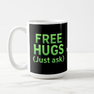 Funny Free Hugs Just Ask Family Sarcastic & Fun Coffee Mug