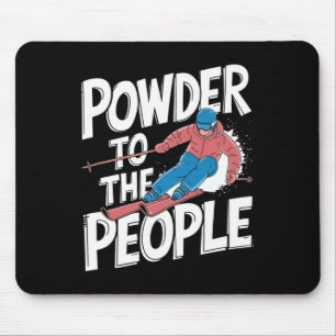 Funny Freeride Skier Skiing Quote - Powder To The Mouse Mat